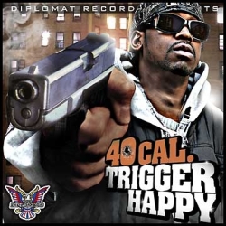 40 Cal - Trigger Happy