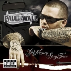 Paul Wall - Get Money Stay True
