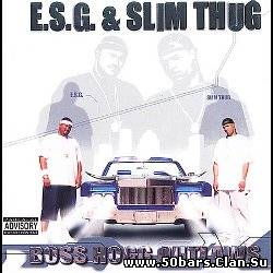 E.S.G. & Slim Thug - Boss Hogg Outlawz
