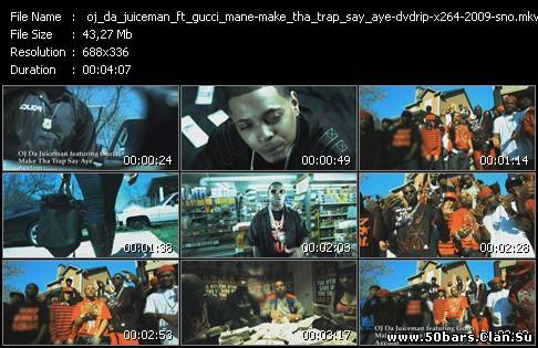 OJ Da Juiceman Ft Gucci Mane – Make Tha Trap Say Aye – DVDRip