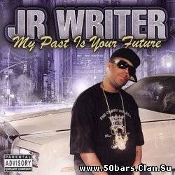 J.R. Writer - My Past Is Your Future