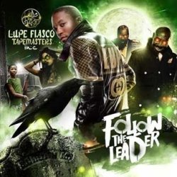 Lupe Fiasco-Follow the leader
