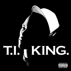 T.I. - King (2005)