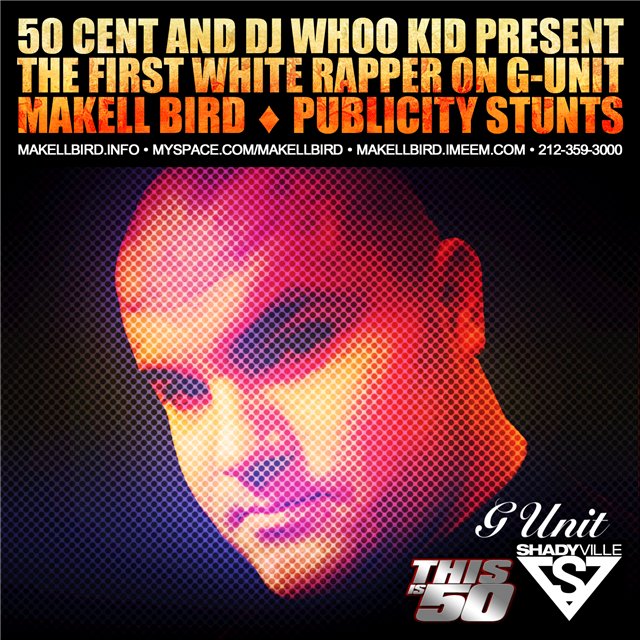 DJ Whoo Kid & 50 Cent Present : Makell Bird - Publicity Stunts (The First White G-Unit Rapper)