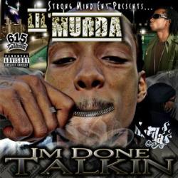 Lil Murda - Im Done Talkin