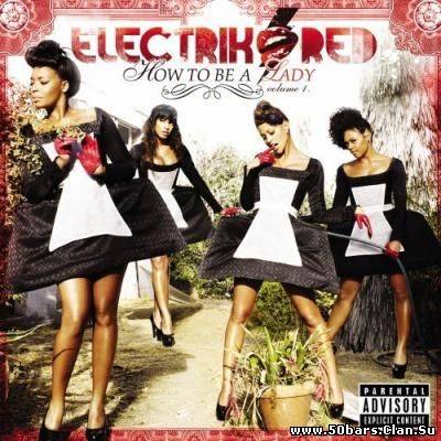 Electrik Red - How To Be A Lady Volume 1