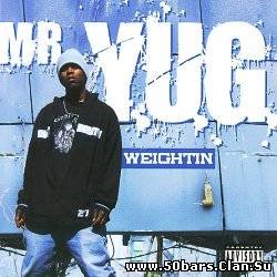 Mr. Y.U.G. - Weightin