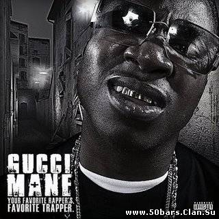 Gucci Mane - Your Favorite Rappers Favorite Trapper (Grouprip)(2009)