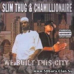 Slim Thug & Chamillionaire - We Built This City